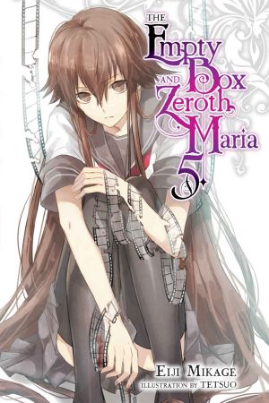 [空ろの箱と零のマリア [Utsuro no Hako to Zero no Maria] 01] • The Empty Box and Zeroth Maria - Volume 05